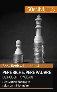 père riche, pauvre de Robert Kiyosaki (Book Review): L'éducation financière selon un millionnaire