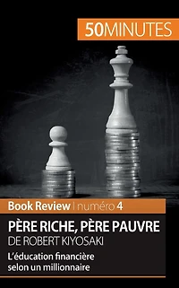père riche, pauvre de Robert Kiyosaki (Book Review): L'éducation financière selon un millionnaire
