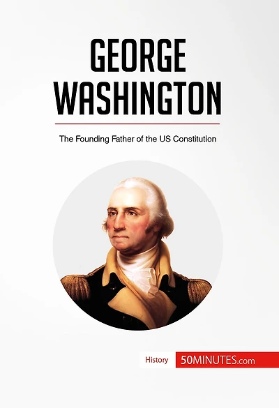 George Washington: The Founding Father of the US Constitution