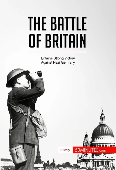 Battle of Britain: Britain's Strong Victory Against Nazi Germany