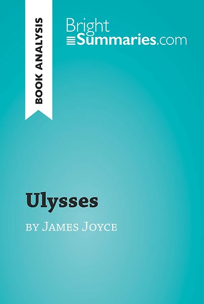 Ulysses by James Joyce (Book Analysis): Detailed Summary, Analysis and Reading Guide