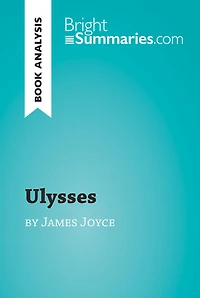 Ulysses by James Joyce (Book Analysis): Detailed Summary, Analysis and Reading Guide
