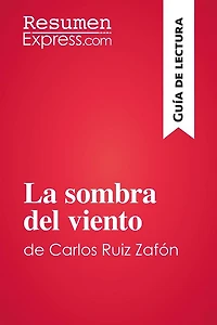 La sombra del viento de Carlos Ruiz Zafón (Guía lectura): Resumen y análisis completo