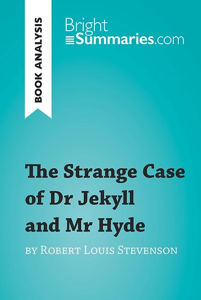 Strange Case of Dr Jekyll and Mr Hyde by Robert Louis Stevenson (Book Analysis): Detailed Summary, Analysis and Reading Guide