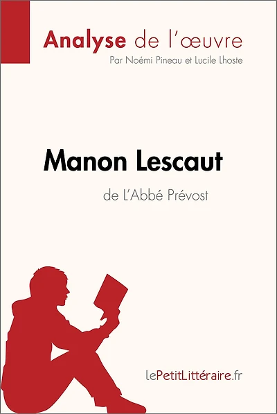 Manon Lescaut de L'Abbé Prévost (Analyse de l'oeuvre): Comprendre la littérature avec lePetitLittéraire.fr