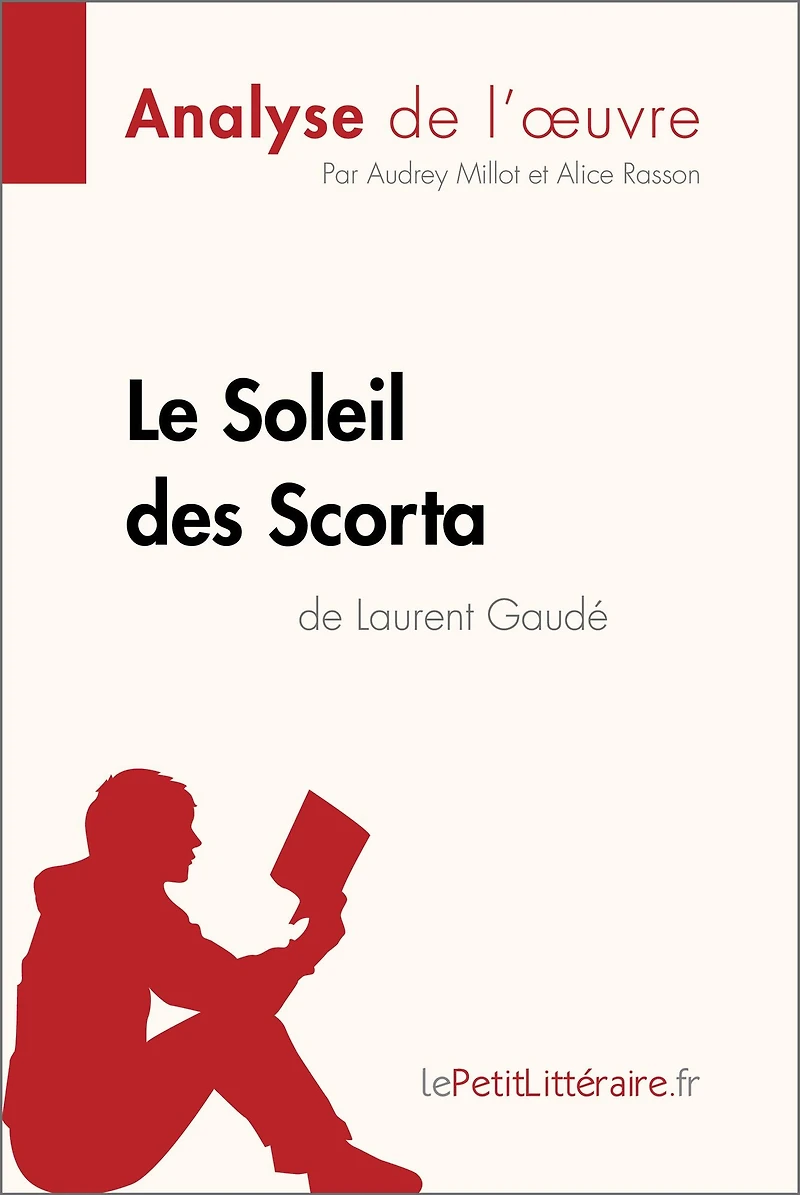 Le Soleil des Scorta de Laurent Gaudé (Analyse de l'oeuvre): Analyse complète et résumé détaillé de l'oeuvre
