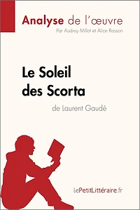 Le Soleil des Scorta de Laurent Gaudé (Analyse de l'oeuvre): Analyse complète et résumé détaillé de l'oeuvre