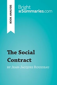 Social Contract by Jean-Jacques Rousseau (Book Analysis): Detailed Summary, Analysis and Reading Guide