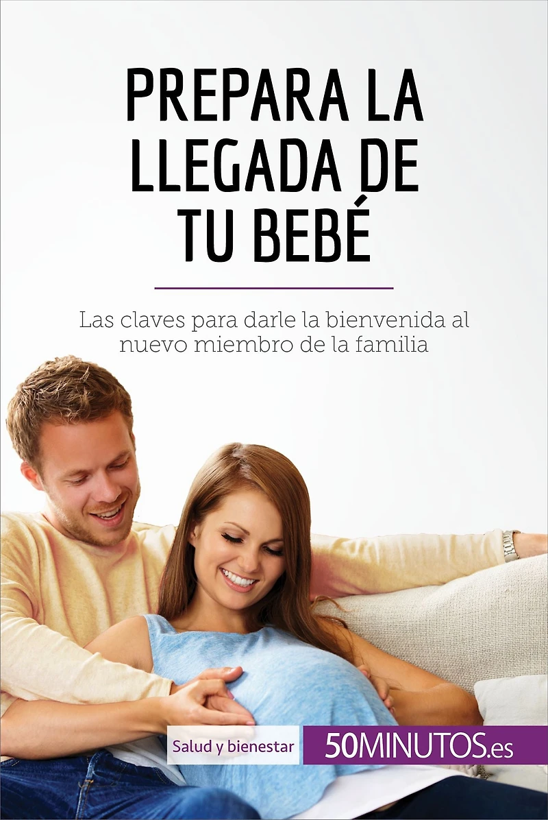 Prepara la llegada de tu bebé: Las claves para darle la bienvenida al nuevo miembro de la familia