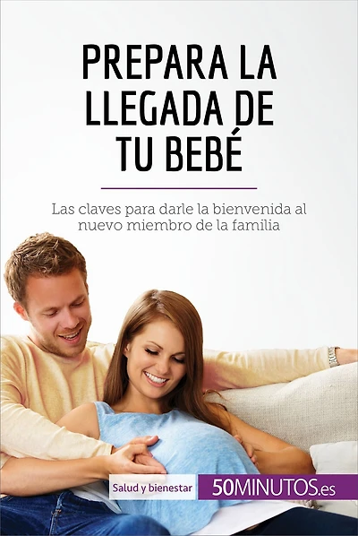 Prepara la llegada de tu bebé: Las claves para darle la bienvenida al nuevo miembro de la familia
