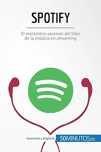 Spotify: El meteórico ascenso del líder de la música en streaming