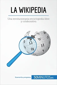 La Wikipedia: Una revolucionaria enciclopedia libre y colaborativa