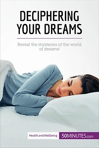 Deciphering Your Dreams: Reveal the mysteries of the world of dreams!