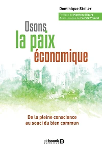 Osons la paix économique : De la pleine conscience au souci du bien commun