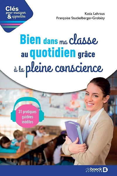 Bien dans ma classe au quotidien grâce à la pleine conscience