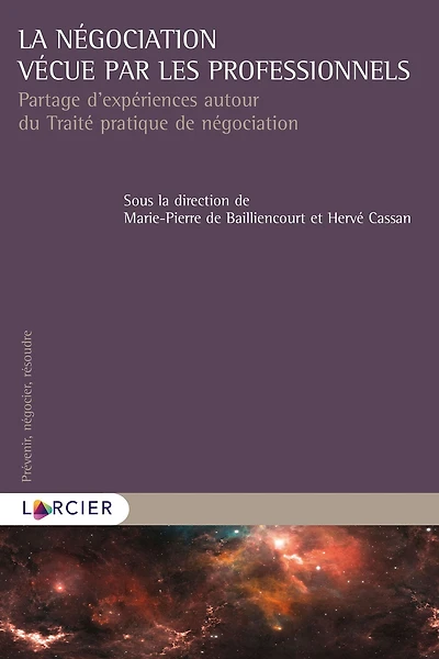 Négociation vécue par les professionnels: Partage d'expériences autour du Traité pratique de négociation