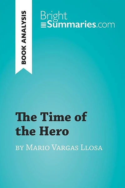 Time of the Hero by Mario Vargas Llosa (Book Analysis): Detailed Summary, Analysis and Reading Guide