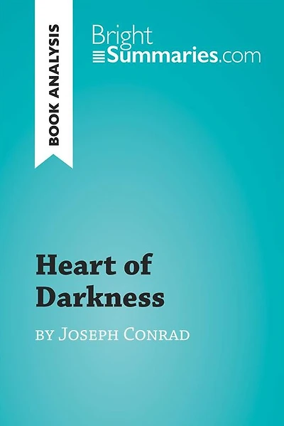 Heart of Darkness by Joseph Conrad (Book Analysis): Detailed Summary, Analysis and Reading Guide
