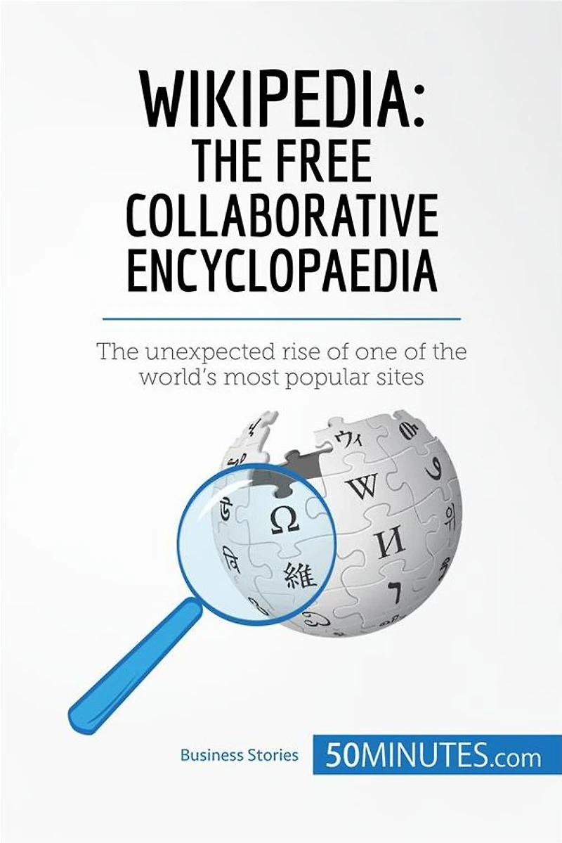 Wikipedia, The Free Collaborative Encyclopaedia: The unexpected rise of one of the world's most popular sites