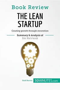 Book Review: The Lean Startup by Eric Ries: Creating growth through innovation