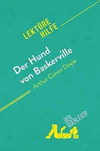 Der Hund von Baskerville Arthur Conan Doyle (Lektürehilfe): Detaillierte Zusammenfassung, Personenanalyse und Interpretation