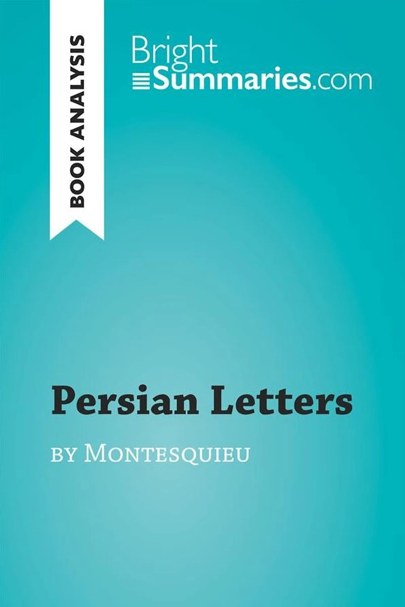 Persian Letters by Montesquieu (Book Analysis): Detailed Summary, Analysis and Reading Guide