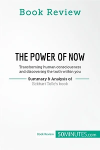 Book Review: The Power of Now by Eckhart Tolle: Transforming human consciousness and discovering the truth within you