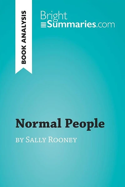 Normal People by Sally Rooney (Book Analysis): Detailed Summary, Analysis and Reading Guide