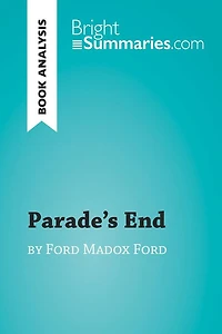 Parade's End by Ford Madox Ford (Book Analysis): Detailed Summary, Analysis and Reading Guide