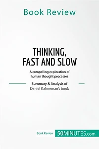Book Review: Thinking, Fast and Slow by Daniel Kahneman: A compelling exploration of human thought processes
