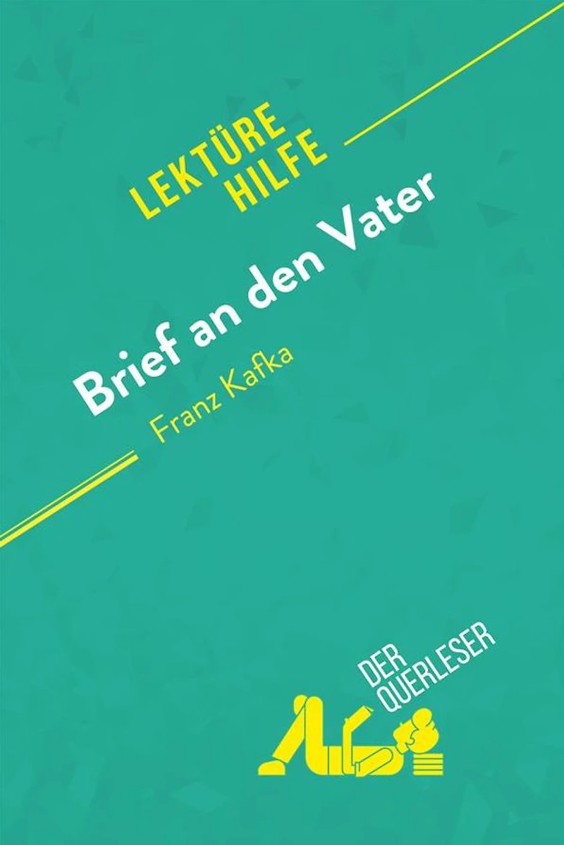 Brief an den Vater von Franz Kafka (Lektürehilfe): Detaillierte Zusammenfassung, Personenanalyse und Interpretation