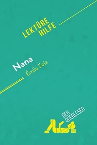 Nana von Émile Zola (Lektürehilfe): Detaillierte Zusammenfassung, Personenanalyse und Interpretation
