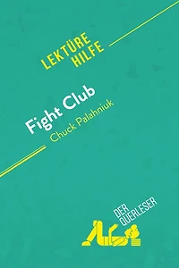 Fight Club von Chuck Palahniuk (Lektürehilfe): Detaillierte Zusammenfassung, Personenanalyse und Interpretation
