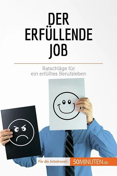 Der erfüllende Job: Ratschläge für ein erfülltes Berufsleben