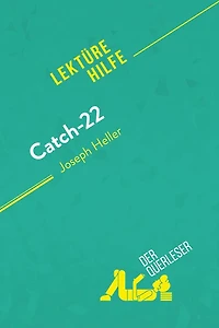 Catch-22 von Joseph Heller (Lektürehilfe): Detaillierte Zusammenfassung, Personenanalyse und Interpretation