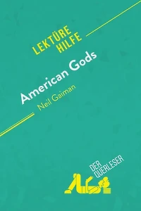 American Gods von Neil Gaiman (Lektürehilfe): Detaillierte Zusammenfassung, Personenanalyse und Interpretation
