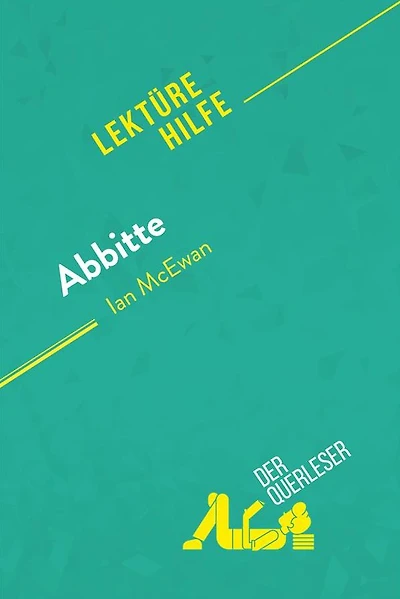 Abbitte von Ian McEwan (Lektürehilfe): Detaillierte Zusammenfassung, Personenanalyse und Interpretation