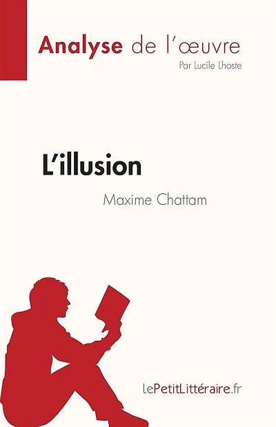 L'illusion de Maxime Chattam (Analyse de l'ouvre): Résumé complet et analyse détaillée de l'oeuvre