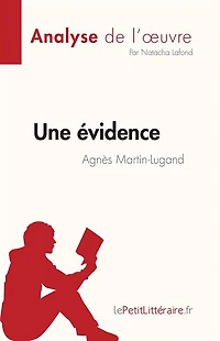 Une évidence d'Agnès Martin-Lugand (Analyse de l'ouvre): Résumé complet et analyse détaillée de l'oeuvre