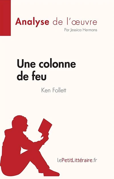 Une colonne de feu de Ken Follett (Analyse de l'ouvre): Résumé complet et analyse détaillée de l'oeuvre