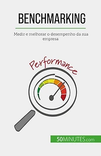 Benchmarking: Medir e melhorar o desempenho da sua empresa