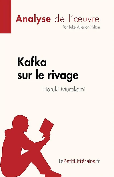 Kafka sur le rivage de Haruki Murakami (Analyse de l'ouvre): Résumé complet et analyse détaillée de l'ouvre
