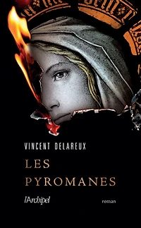 Les Pyromanes - Rentrée littéraire 2023