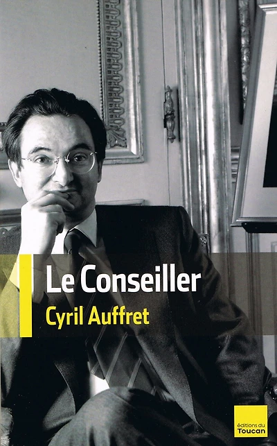 Le conseiller: Une biographie de Jacques Attali