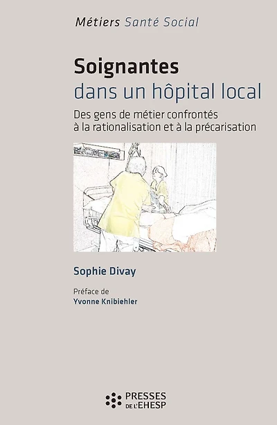 Soignantes dans un hôpital local : Des gens confrontés à la rationalisation et à la précarisation