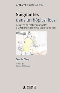 Soignantes dans un hôpital local : Des gens confrontés à la rationalisation et à la précarisation