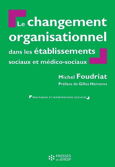 Le Changement organisationnel dans les services et établissements sociaux et médico-sociaux - 2e édition