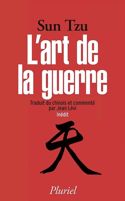 L'art de la guerre: Traduit et commenté du chinois par Jean Lévi - Inédit