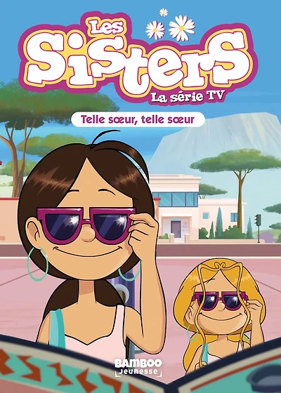 Les Sisters - La Série TV - Poche - tome 23: Telle soeur, telle soeur
