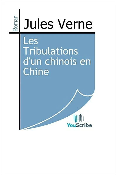 Les Tribulations d'un Chinois en Chine (in the original French)